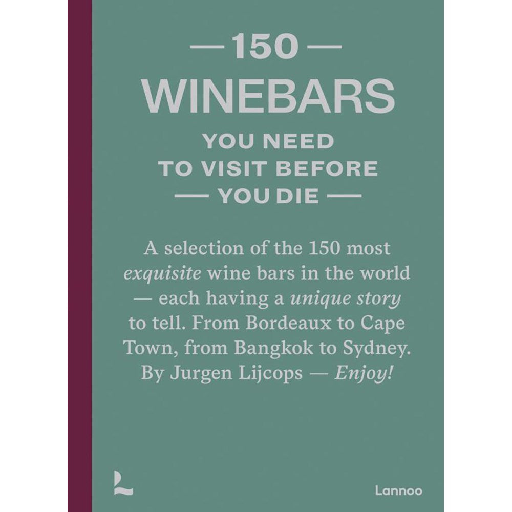 150 Wine Bars You Need To Visit Before You Die | Author: Jurgen Lijcops