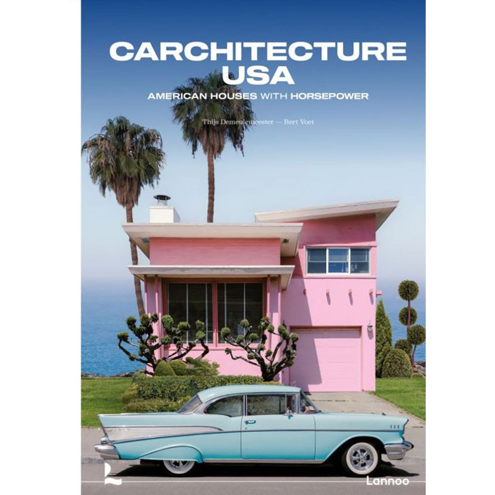 Carchitecture USA: American Houses With Horsepower | Author: Thijs Demeulemeester