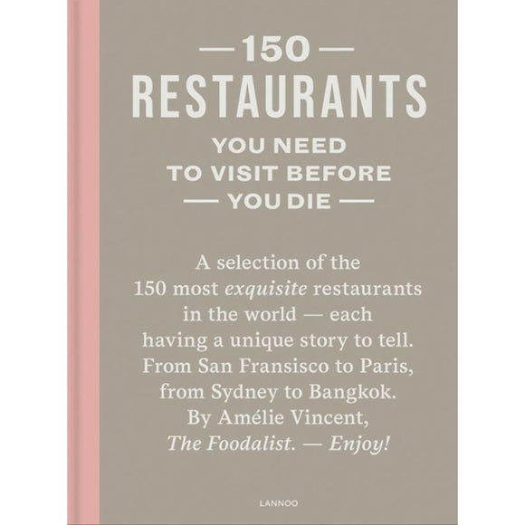 150 Restaurants You Need to Visit Before You Die | Author: Amelie Vincent