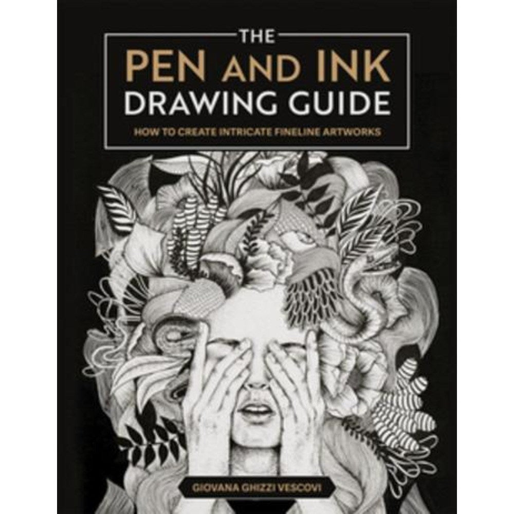 The Pen and Ink Drawing Guide: How To Create Intricate Fineline Artworks | Author: Giovana Ghizzi Vescovi
