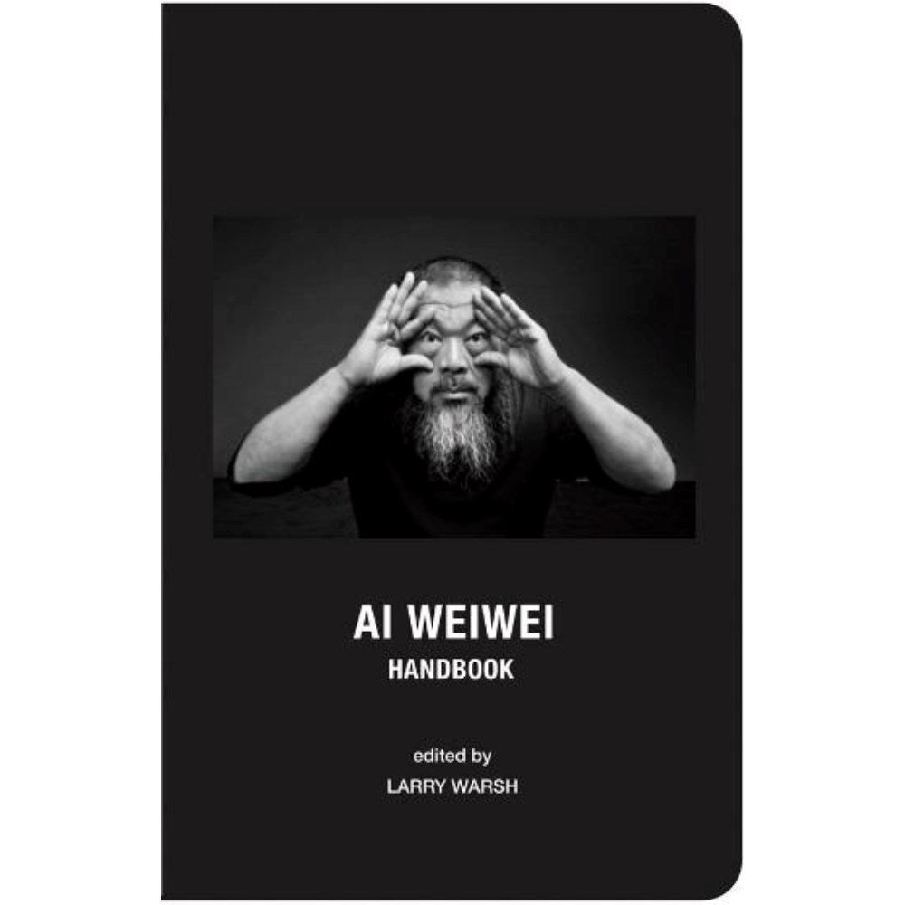 Ai Weiwei Handbook | Author: Ai Weiwei