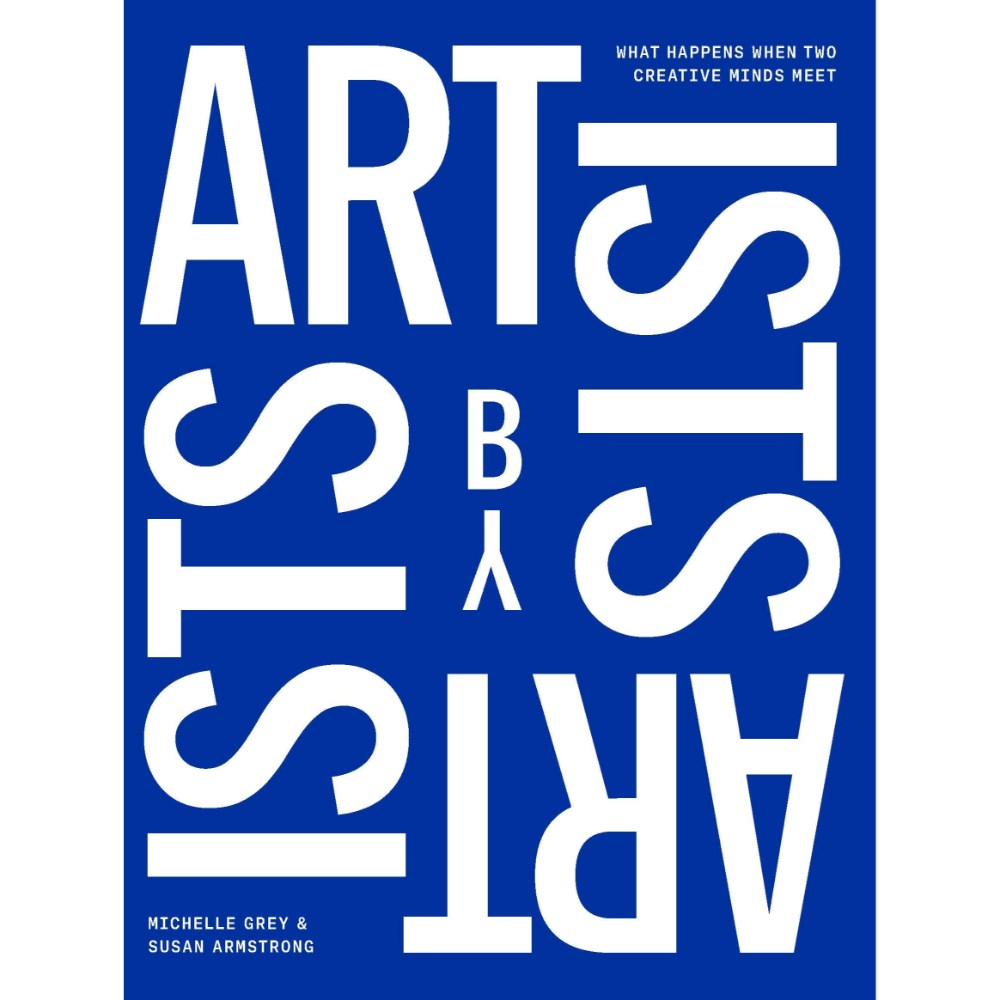 Artists by Artists | Author: Michelle Grey & Susan Armstrong