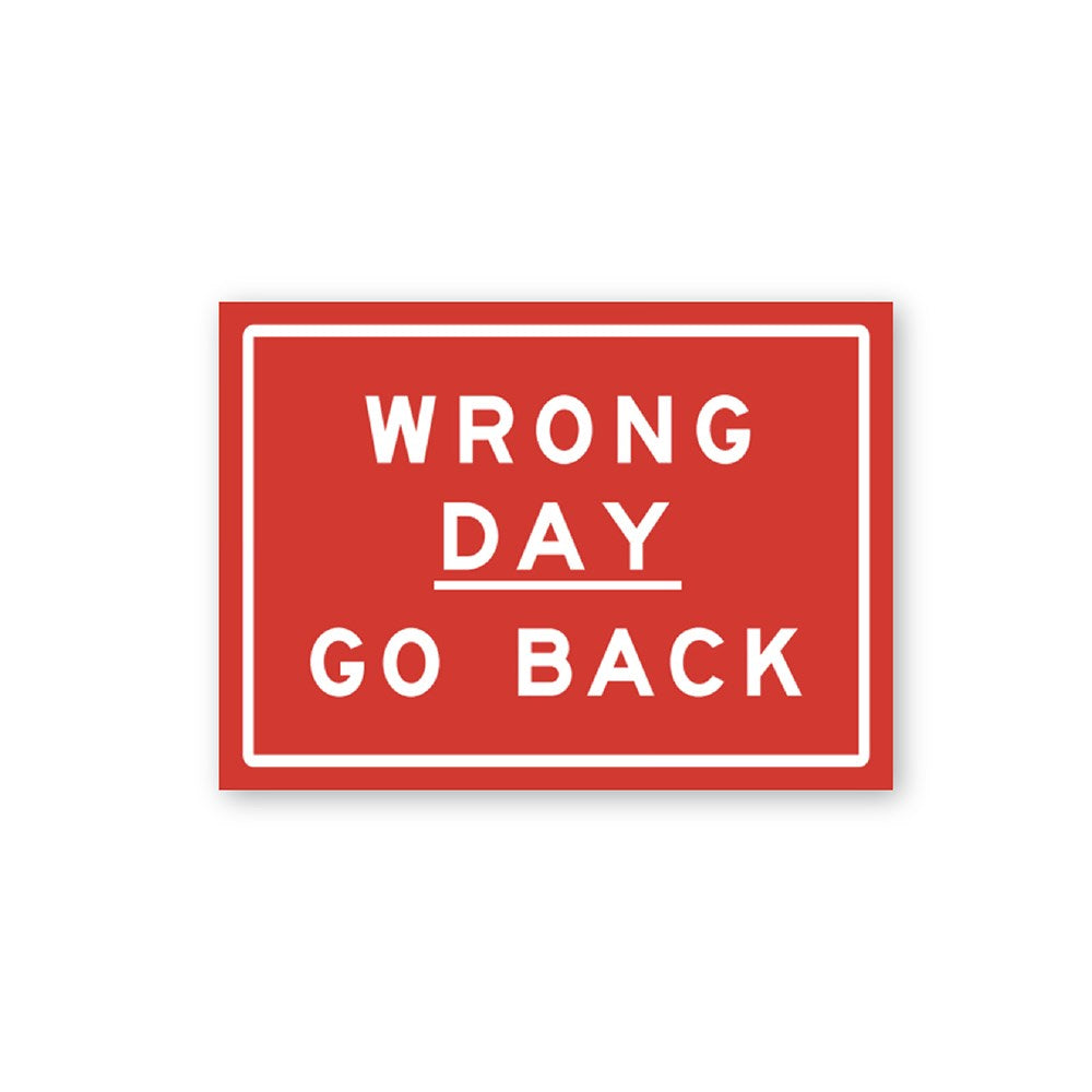 Magnet | Wrong day go back | Richard Tipping