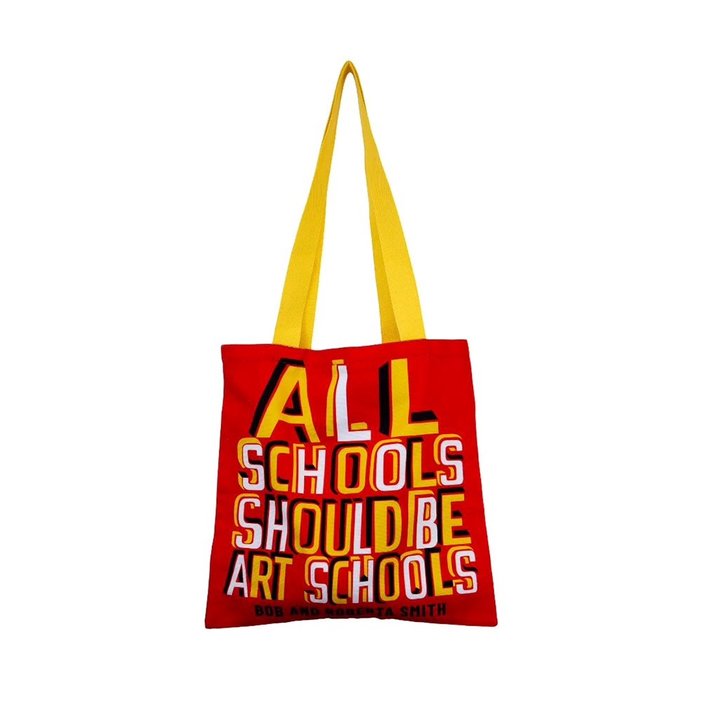 Tote bag | All schools should be art schools | Bob and Roberta Smith