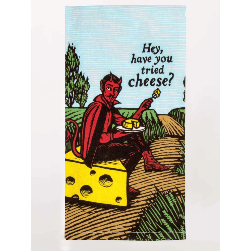 Tea Towel | Have you tried cheese?