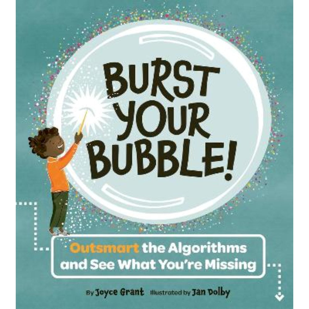 Burst Your Bubble!: Outsmart the Algorithms and See What You're Missing | Author: Joyce Grant