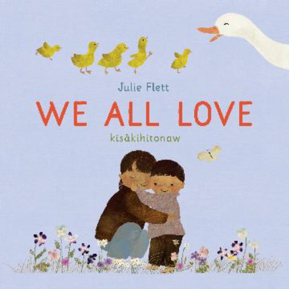 We All Love | Author: Julie Flett