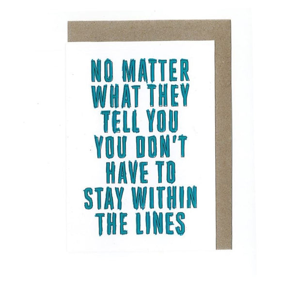 Greeting card | no matter what they tell you don't have to stay within the lines | All occasions