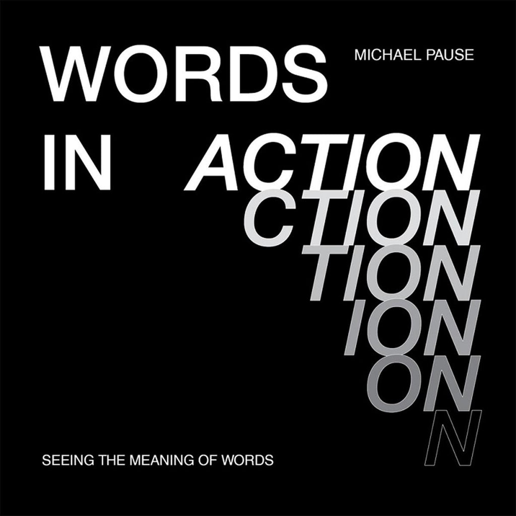 Words in Action: Seeing the Meaning of Words | Author: Michael Pause