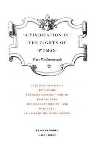 Great ideas: A Vindication Of The Rights Of Woman | Author: Mary Wollstonecraft