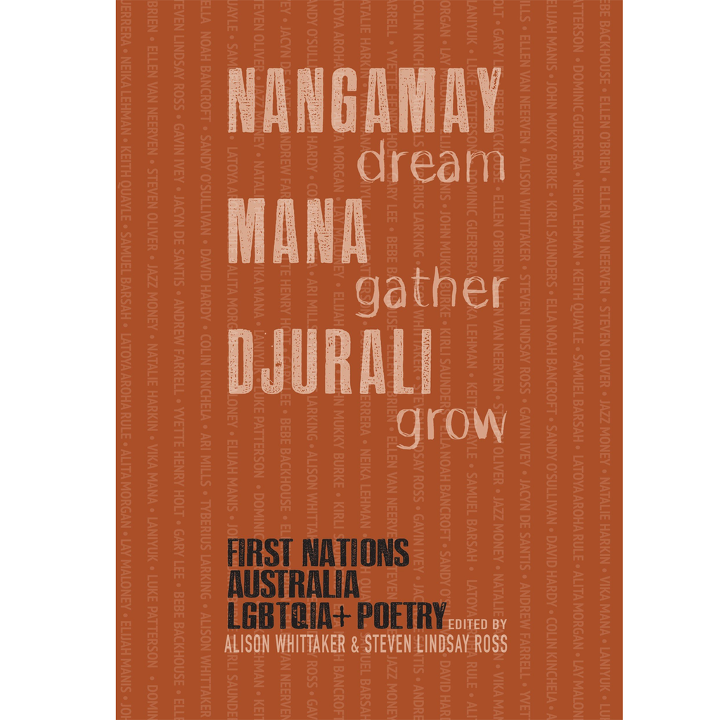 NANGAMAY dream MANA gather DJURALI grow | Edited by: Alison Whittaker