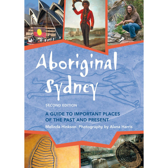 A book cover featuring a collage of images relating to the Aboriginal past and present of Sydney including: traditional artefacts, art. a colonial illustration; a boat flying the aboriginal flag; rock carings and an aboriginal man by a campfire.