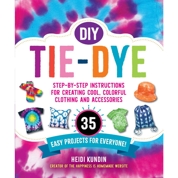DIY Tie-Dye | Author: Heidi Kundin