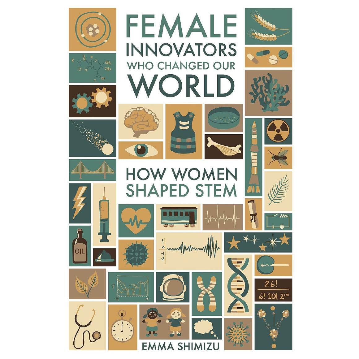 Female Innovators Who Changed Our World: How Women Shaped STEM | Author: Emma Shimizu