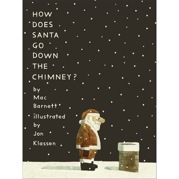 How Does Santa Go Down the Chimney? | Author: Mac Barnett