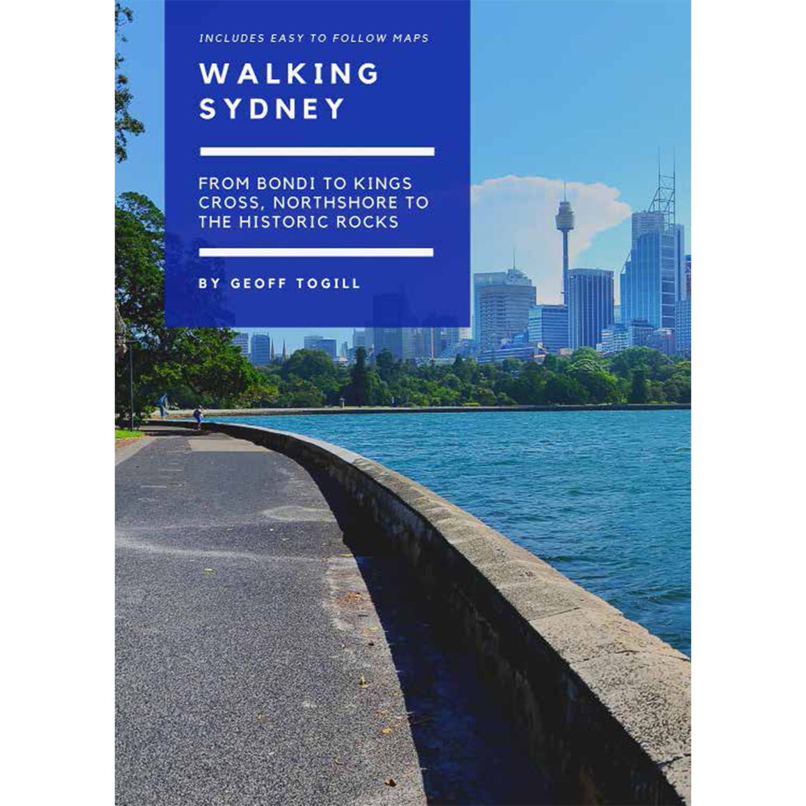Walking Sydney: Over 20 Original Walks in and Around Sydney | Author: Geoff Toghill