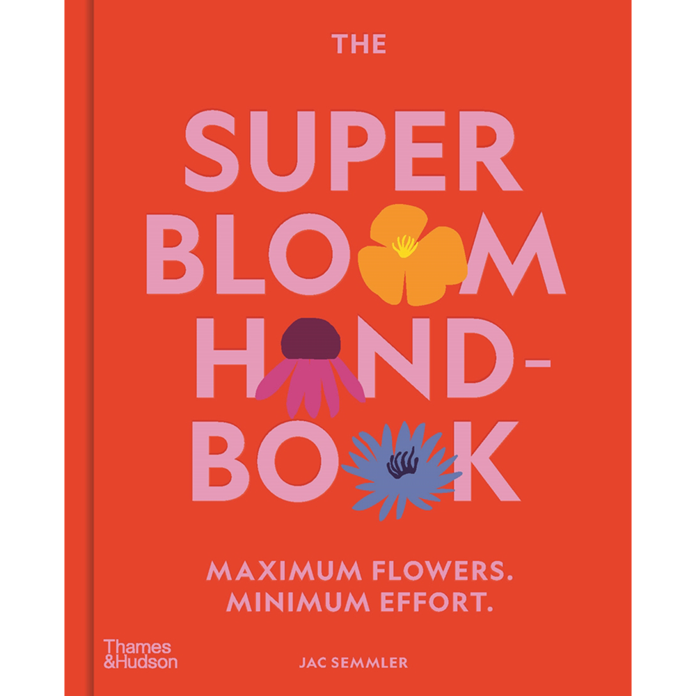 The Super Bloom Handbook | Author: Jac Semmler