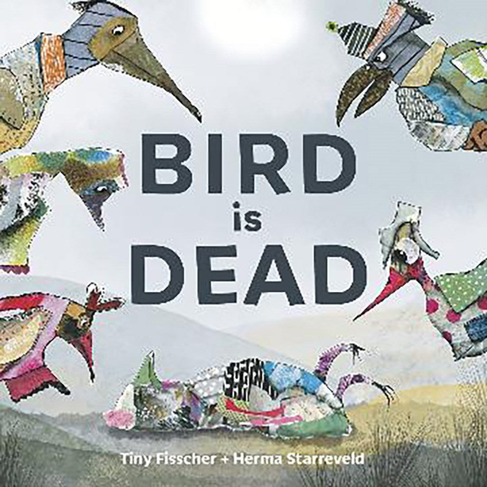 Bird is Dead | Author: Tiny Fisscher