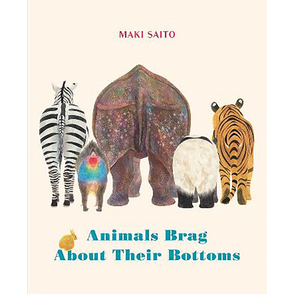 Animals Brag About Their Bottoms | Author: Maki Saito