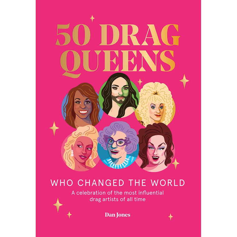 50 Drag Queens Who Changed the World | Author: Dan Jones