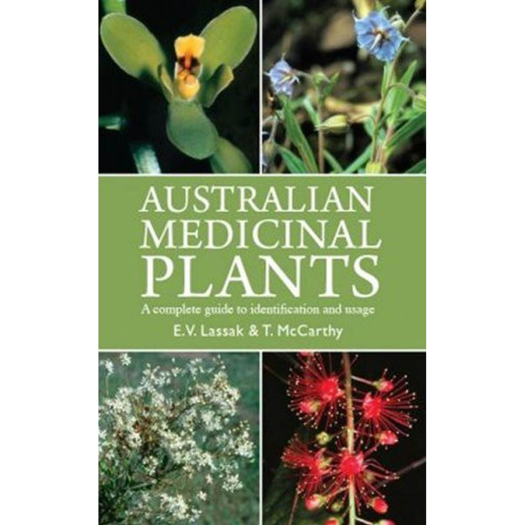 Australian medicinal plants: A complete guide to identification and usage | Author: E.V. Lassak