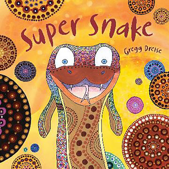Super Snake | Author: Gregg Dreise
