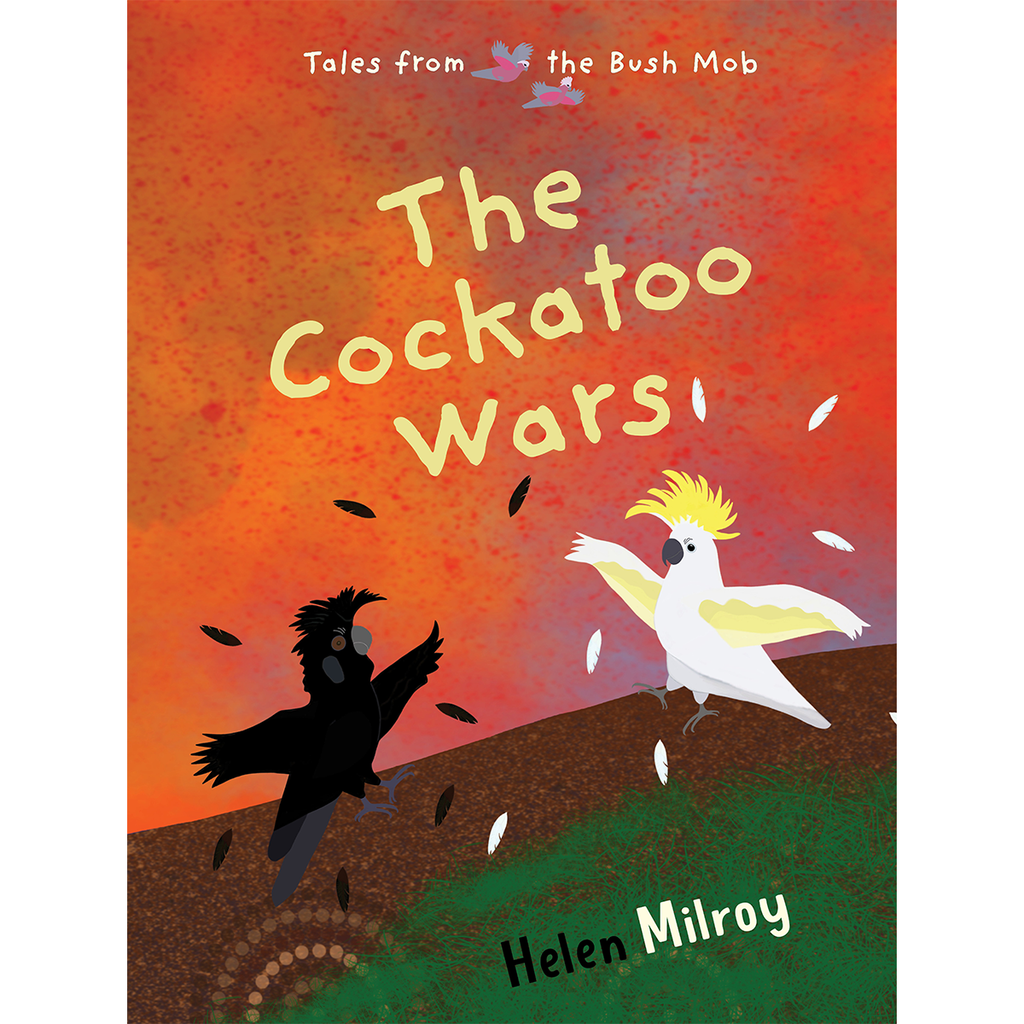The Cockatoo Wars | Author: Helen Milroy