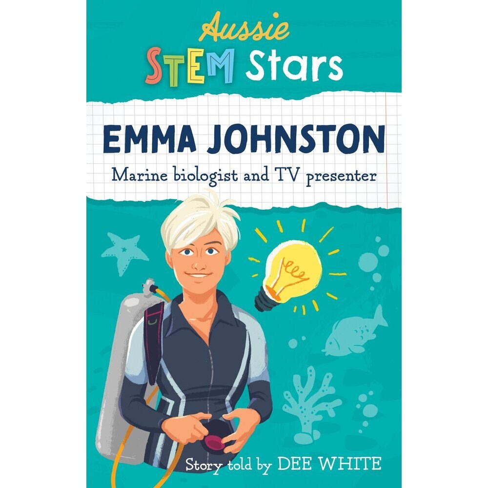 Aussie STEM Stars: Emma Johnston: Marine Biologist and TV Presenter | Author: Dee White