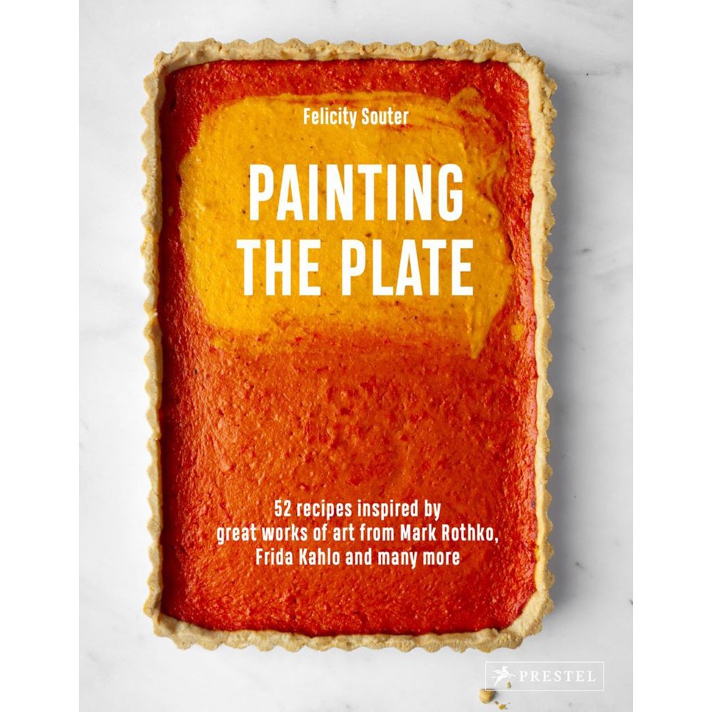 Painting the Plate: 52 Recipes Inspired by Great Works of Art from Mark Rothko, Frida Kahlo and Many More | Author: Felicity Souter