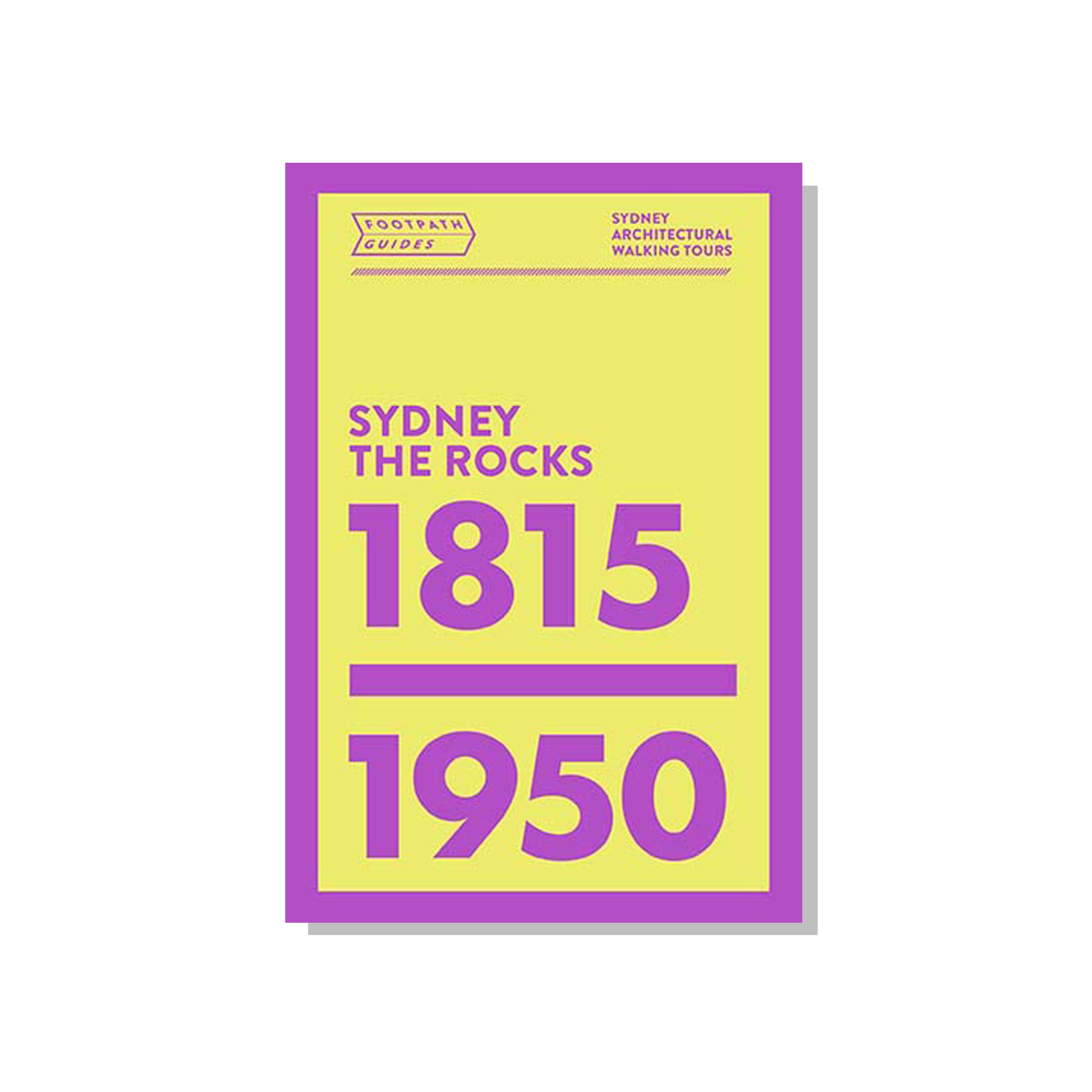 Footpath Guides: Sydney The Rocks 1815-1950