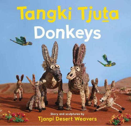 Tangki Tjuta - Donkeys | Authors: Tjanpi Desert Weavers