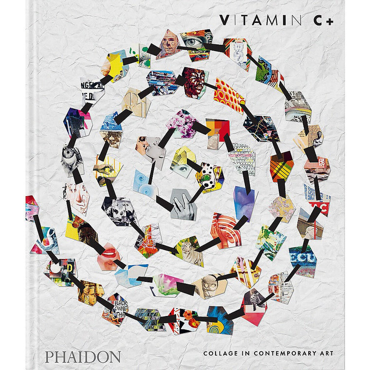 Vitamin C+, Collage in Contemporary Art | Authors:  Phaidon Editors