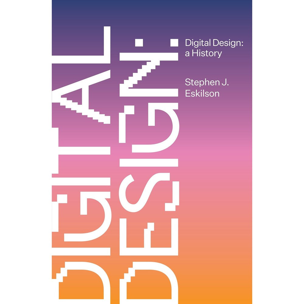 Digital Design: A History | Author: Stephen Eskilson