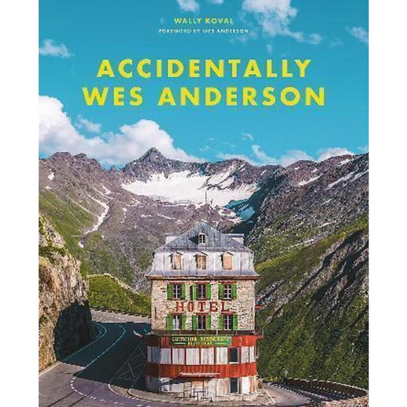 Accidentally Wes Anderson | Author: Wally Kova